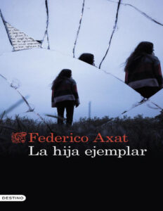 La Hija Ejemplar Spanish Edition Federico Axat Kitap Kapağı