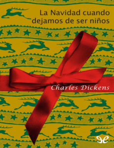 La Navidad cuando dejamos de ser ninos Spanish Edition Charles Dickens Kitap Kapağı