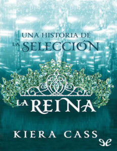 La Reina Spanish Edition Kiera Cass Kitap Kapağı