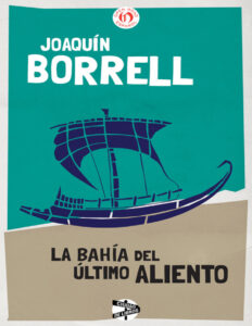 La bahia del ultimo aliento Spanish Edition Joaquin Borrell Kitap Kapağı