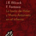 La boda de Hitler y Maria Antonieta en el infierno Spanish Edition Juan Rodolfo Wilcock Kitap Kapağı