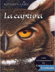 La captura Spanish Edition Kathryn Lasky Kitap Kapağı