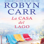 La casa del lago Spanish Edition Robyn Carr Kitap Kapağı