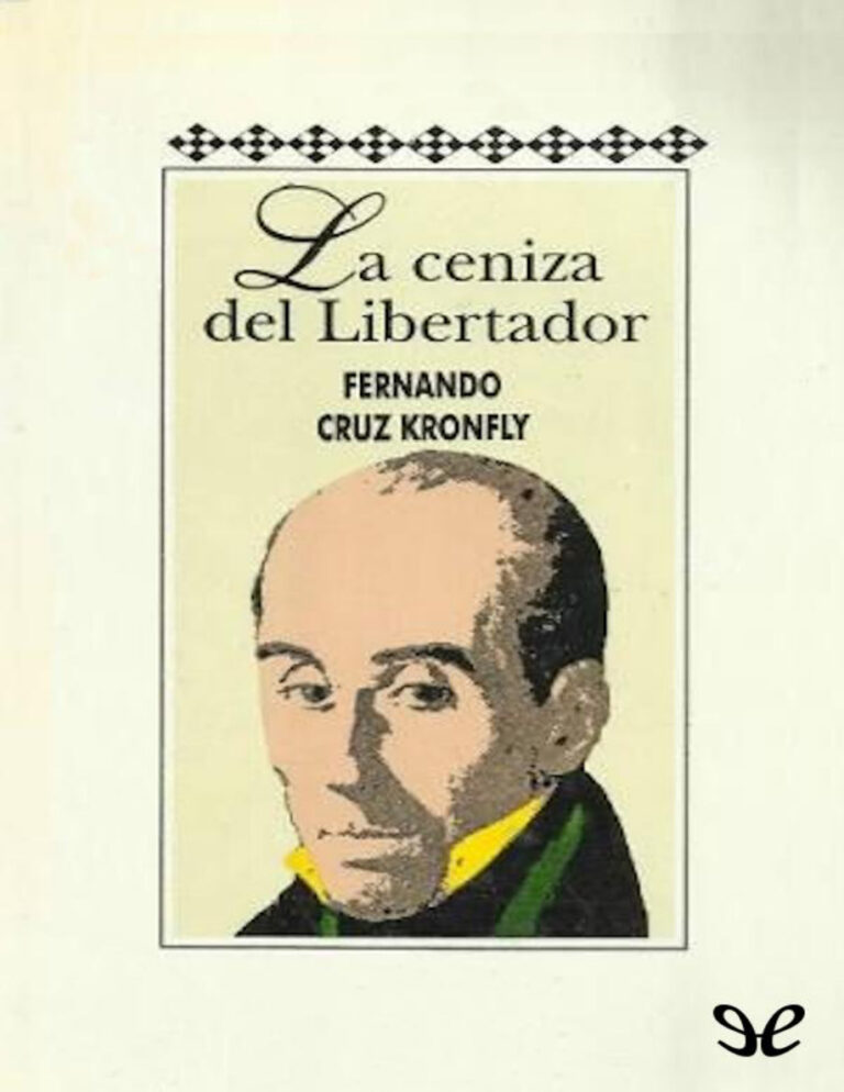 La ceniza del Libertador Spanish Edition Fernando Cruz Kronfly Kitap Kapağı