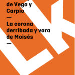 La corona derribada y vara de Moises Spanish Edition Felix Lope De Vega Y Carpio Kitap Kapağı