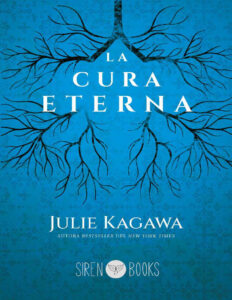 La cura eterna Spanish Edition Julie kagawa Kitap Kapağı