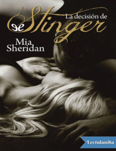 La decision de Stinger Spanish Edition Mia Sheridan Kitap Kapağı