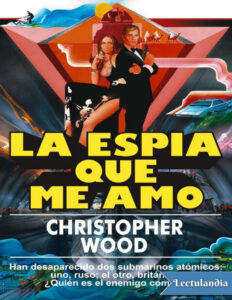 La espia que me amo Spanish Edition Chistopher Wood Kitap Kapağı