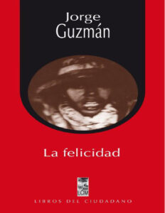 La felicidad Spanish Edition Jorge Guzman Kitap Kapağı