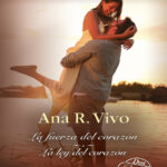 La fuerza del corazon La ley del corazon Spanish Edition Ana R Vivo Kitap Kapağı