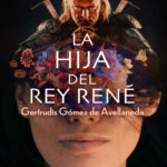 La hija del Rey Rene Spanish Edition Gertrudis Gomez De Avellaneda Kitap Kapağı