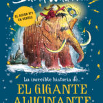 La increible historia de El gigante alucinante Spanish Edition David Walliams Kitap Kapağı