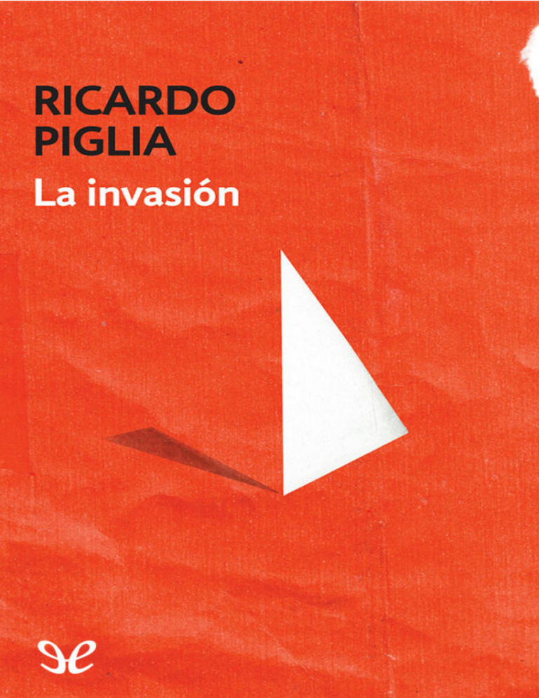 La invasion Spanish Edition Ricardo Piglia Kitap Kapağı