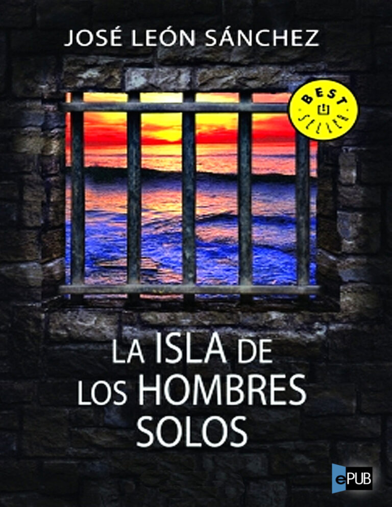 La isla de los hombres solos Spanish Edition Sanchez Jose Leon Kitap Kapağı