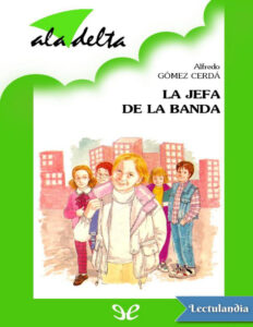 La jefa de la banda Spanish Edition Alfredo Gomez Cerda Kitap Kapağı