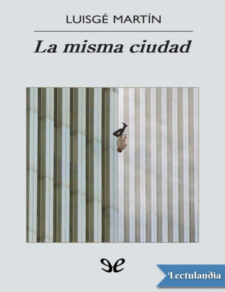 La misma ciudad Spanish Edition Luisge Martin Kitap Kapağı