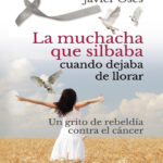 La muchacha que silbaba cuando dejaba de llorar Spanish Edition Javier Oses Kitap Kapağı