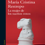 La mujer de los suenos rotos Spanish Edition Maria Cristina Restrepo Kitap Kapağı