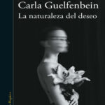 La naturaleza del deseo Spanish Edition Carla Guelfenbein Kitap Kapağı