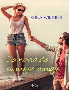 La novia de su mejor amigo Spanish Edition Gina Wilkins Kitap Kapağı