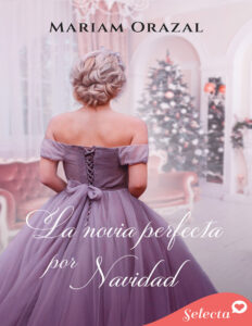 La novia perfecta por Navidad Spanish Edition Mariam Orazal Kitap Kapağı