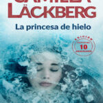 La princesa de hielo Spanish Edition Camilla Lackberg Kitap Kapağı