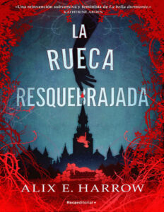 La rueca resquebrajada Spanish Edition Alix E Harrow Kitap Kapağı