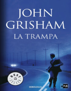 La trampa Spanish Edition Grisham John Kitap Kapağı