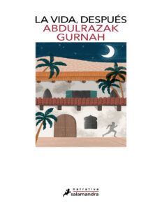 La vida despues Premio Nobel de literatura 2021 Spanish Edition Abdulrazak Gurnah Kitap Kapağı