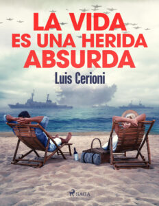 La vida es una herida absurda Spanish Edition Luis Cerioni Kitap Kapağı