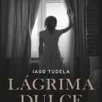 Lagrima Dulce Spanish Edition Iago Tudela Kitap Kapağı