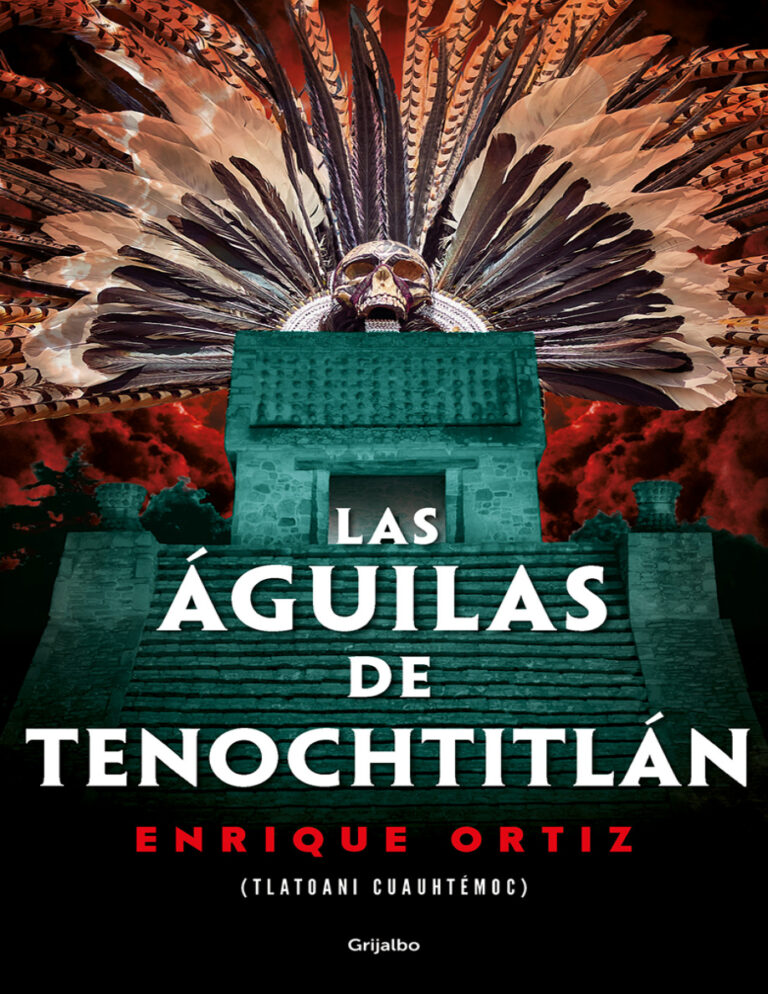 Las aguilas de Tenochtitlan Spanish Edition Enrique Ortiz Kitap Kapağı