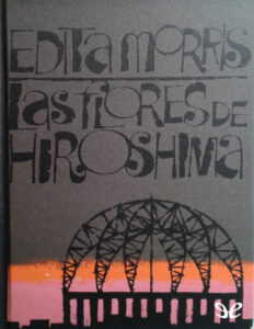 Las flores de Hiroshima Spanish Edition Edita Morris Kitap Kapağı