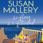 Las flores de la felicidad Spanish Edition Susan Mallery Kitap Kapağı