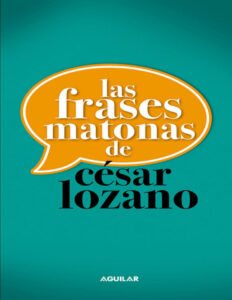 Las frases matonas Spanish Edition cesar lozano Kitap Kapağı