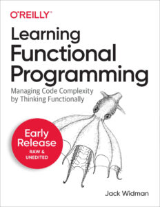 Learning Functional Programming Third Early Release Jack Widman Kitap Kapağı