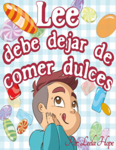Lee debe dejar de comer dulces Spanish Edition leela hope Kitap Kapağı
