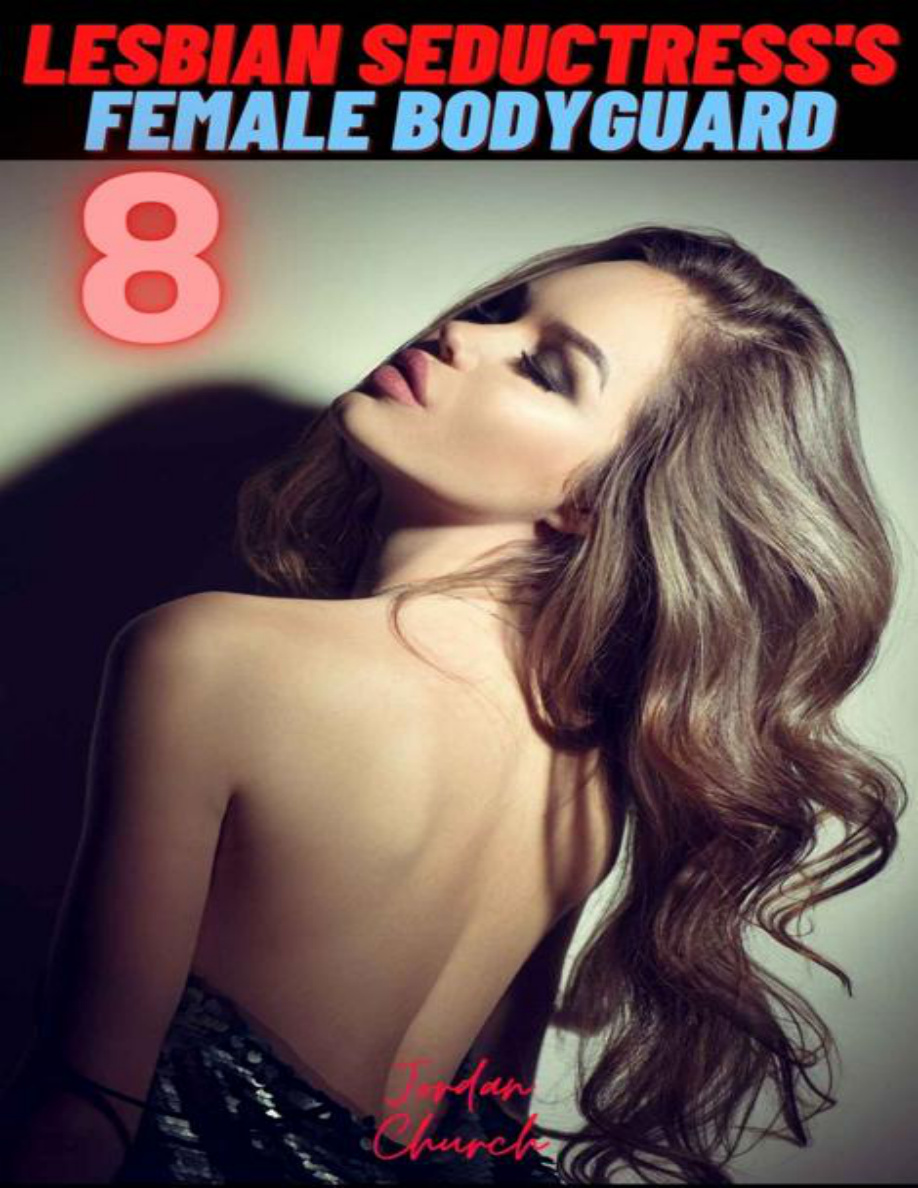 Lesbian Seductresss Female Bodyguard 8 PDF Download