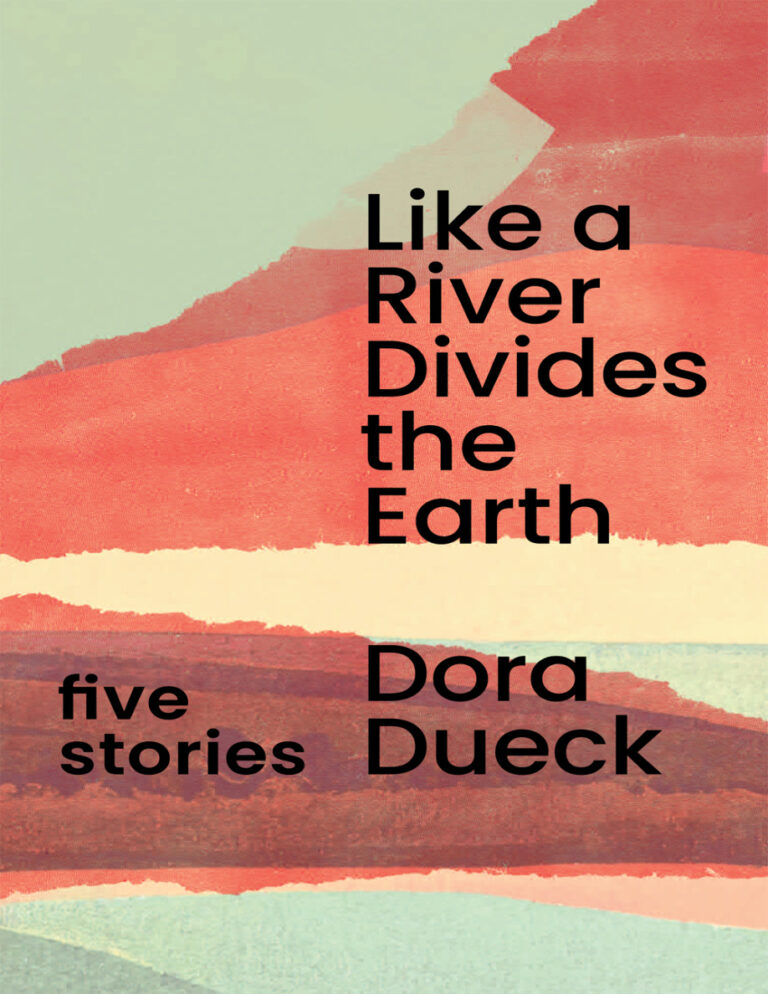 Like a River Divides the Earth Dora Dueck Kitap Kapağı