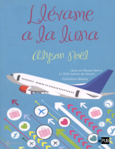 Llevame a la Luna Spanish Edition Noel Alyson Kitap Kapağı