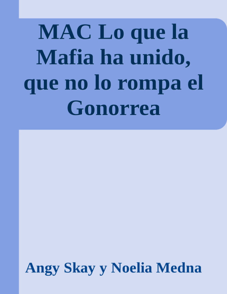 Lo que la Mafia ha unido que no lo rompa el Gonorrea Spanish Edition Angy Skay Kitap Kapağı