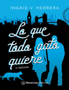 Lo que todo gato quiere Spanish Edition Ingrid V Herrera Kitap Kapağı