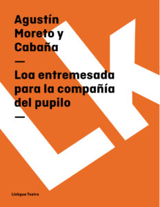 Loa entremesada para la compania del pupilo Spanish Edition Agustin Moreto y Cabana Kitap Kapağı