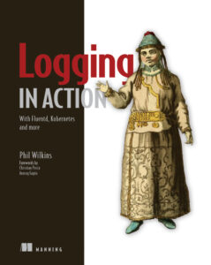 Logging in Action With Fluentd, Kubernetes and More Phil Wilkins Kitap Kapağı