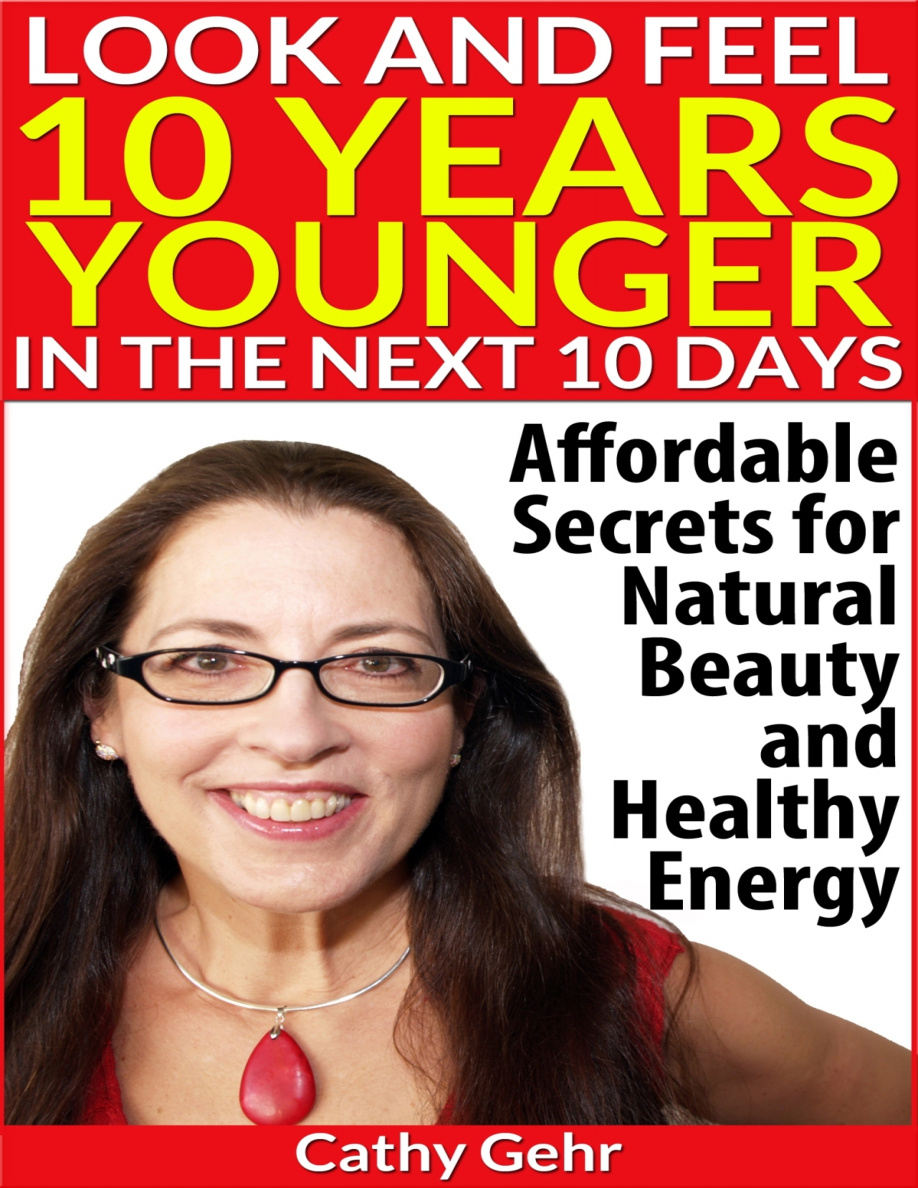 Look and Feel Ten Years Younger Cathy Gehr Kitap Kapağı