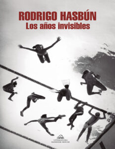 Los anos invisibles Spanish Edition Rodrigo Hasbun Kitap Kapağı
