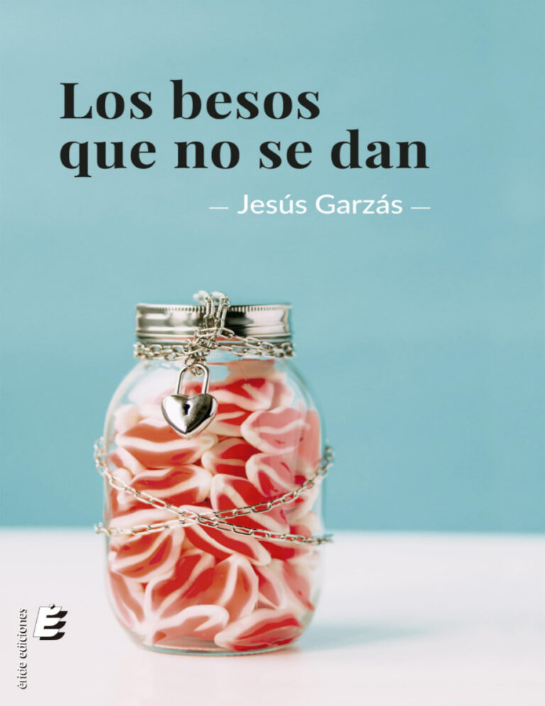 Los besos que no se dan Spanish Edition Jesus Garzas Kitap Kapağı