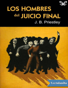 Los hombres del Juicio Final Spanish Edition J B Priestley Kitap Kapağı