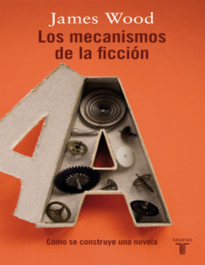 Los mecanismos de la ficcion Spanish Edition James Wood Kitap Kapağı