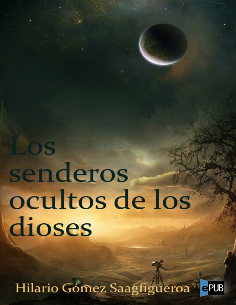 Los senderos ocultos de los dioses Spanish Edition Saafigueroa Hilario Gomez Kitap Kapağı